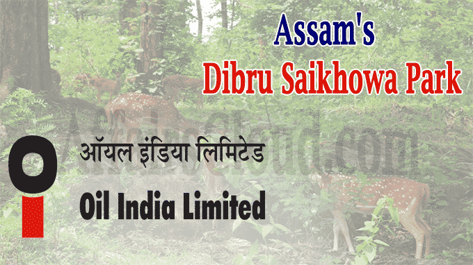 Centre clears OIL plans for drilling in Assam's Dibru Saikhowa Park