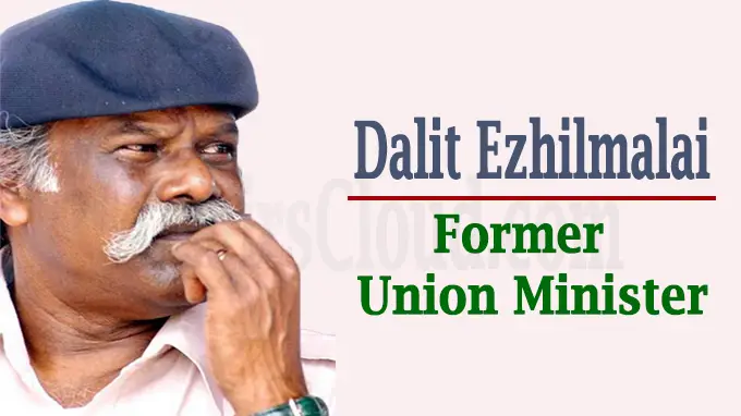 Former Union Minister Dalit Ezhilmalai