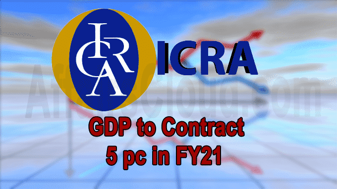 Icra warns of deep recession, GDP to contract 5 pc in FY21