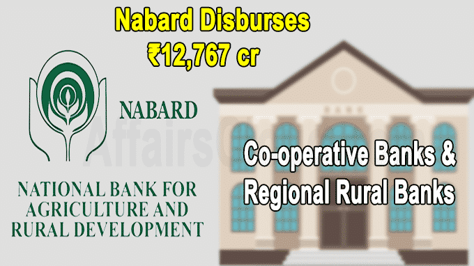 Nabard disburses ₹12,767 cr