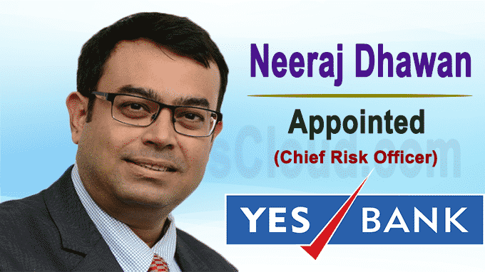 Yes Bank appoints Neeraj Dhawan