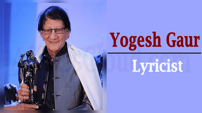 lyricist Yogesh Gaur