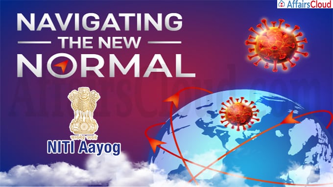 NITI Aayog Launches Behaviour Change Campaign, ‘Navigating the New Normal’,and Website
