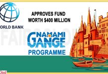 World Bank Enhances the financial Support for Ganga rejuvenation with $400 million through SNGRBP World Bank steps up support for Namami Gange Programme