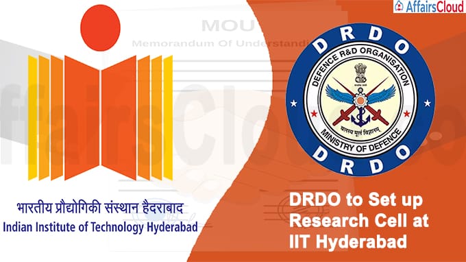 DRDO to set up research cell at IIT Hyderabad