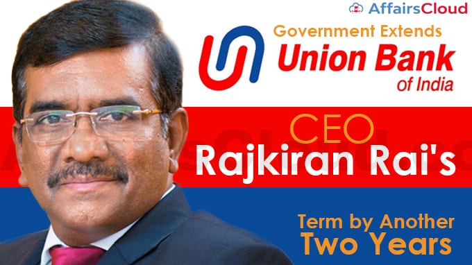 Government-extends-Union-Bank-of-India-CEO-Rajkiran-Rai's-term-by-another-two-years