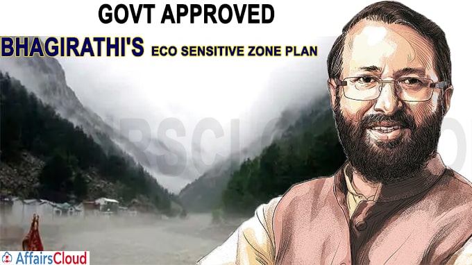 Govt has approved Zonal Master Plan of Bhagirathi Eco-Sensitive Zone