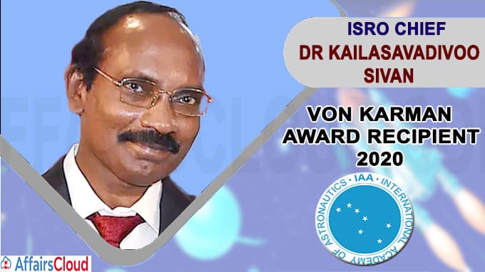 ISRO Chief Sivan Named As 2020 Von Karman Award
