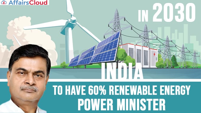 India-to-have-60%-renewable-energy-by-2030-Power-minister