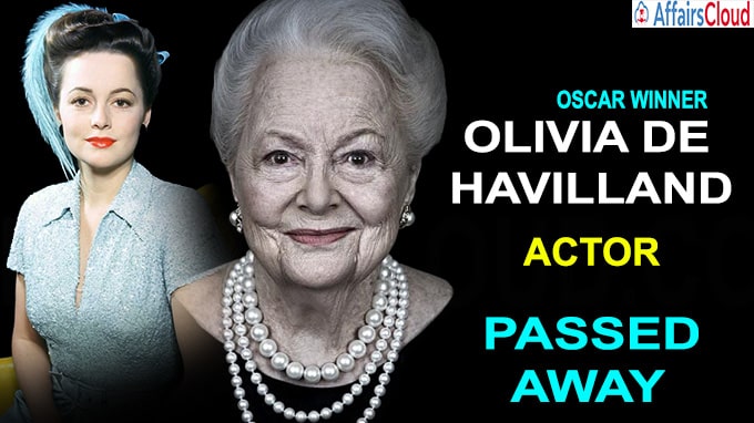Oscar winner Olivia de Havilland passes away