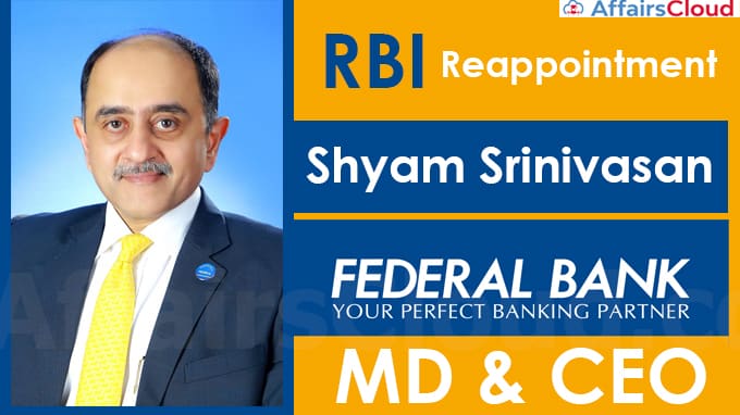 RBI-approves-reappointment-of-Shyam-Srinivasan-as-Federal-Bank-MD-&-CEO