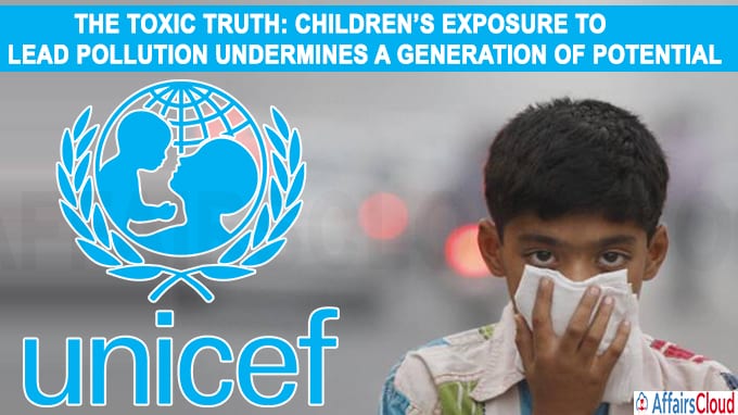 The Toxic Truth Children’s exposure to lead pollution undermines a generation of potential