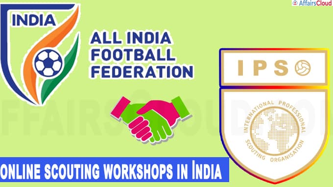 AIFF signs MoU with IPSO to conduct online scouting workshops in India