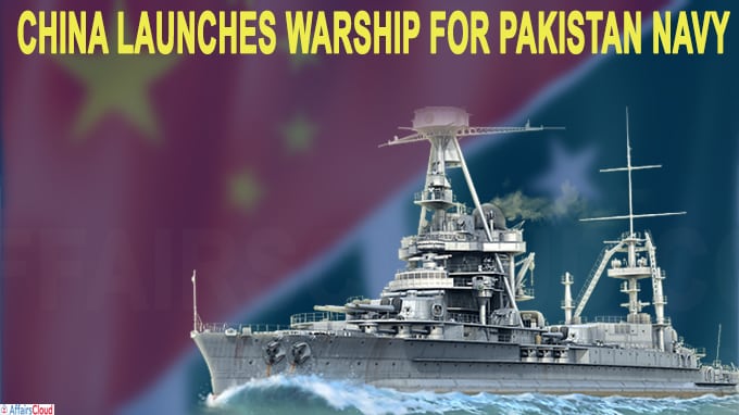 China launches warship for Pakistan