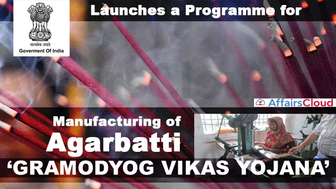 Government-of-India-launches-a-programme-for-the-benefit-of-artisans-involved-in-manufacturing-of-Agarbatti-under-the-‘Gramodyog-Vikas-Yojana’