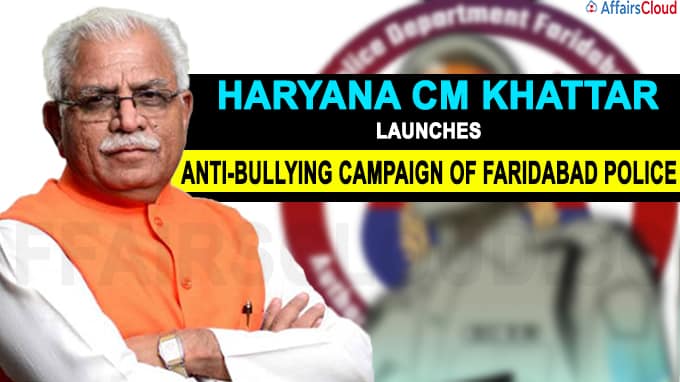 Haryana CM Khattar launches anti-bullying campaign of Faridabad police