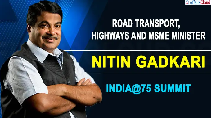 Nitin Gadkari addresses India@75 Summit