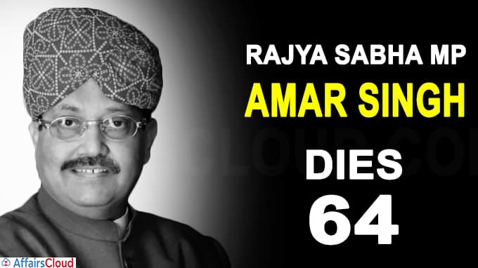 Rajya Sabha MP Amar Singh dies at 64