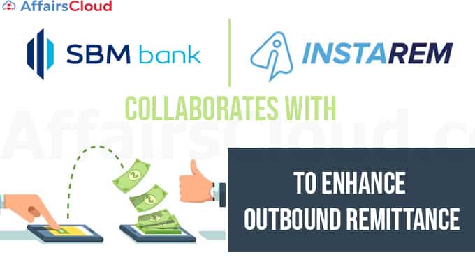 SBM-Bank-collaborates-with-InstaReM-to-enhance-outbound-remittance