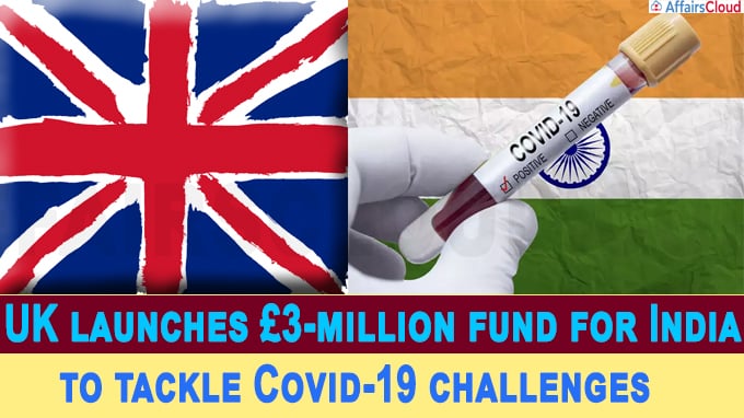 UK launches £3-million fund for India to tackle Covid-19 challenges