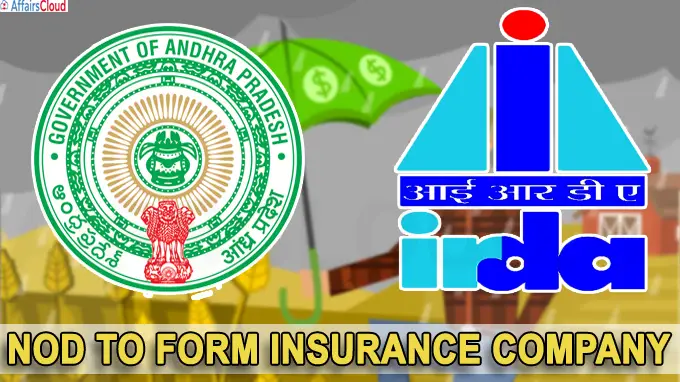 Andhra Pradesh government has received the IRDA nod to form Insurance company