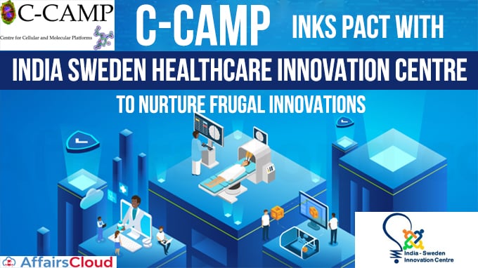 C-CAMP-inks-pact-with-India-Sweden-Healthcare-Innovation-Centre-to-nurture-frugal-innovations