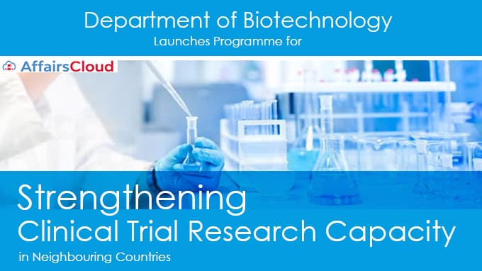 Department-of-Biotechnology-launches-Programme-for-“Strengthening-Clinical-Trial-Research-Capacity-in-Neighbouring-Countries