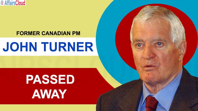 Former Canadian Prime Minister John Turner has died at 91