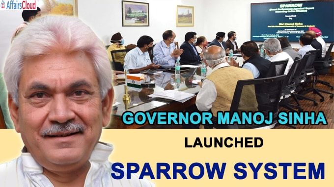 Governor Manoj Sinha launched the SPARROW system for J&K Administrative Service officers(write Static GK)
