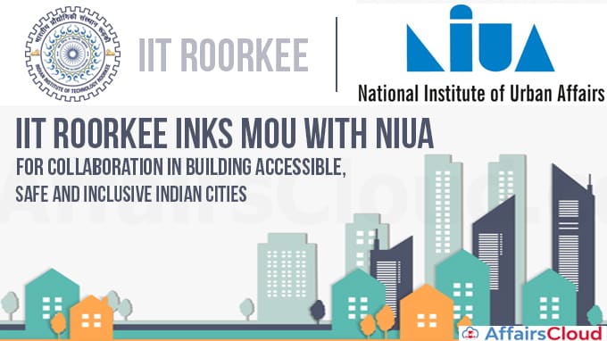 IIT-Roorkee-inks-MoU-with-NIUA-for-collaboration-in-building-accessible,-safe-and-inclusive-Indian-cities