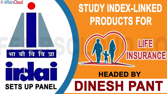 Irdai sets up panel to study index-linked products headed by Dinesh Pant
