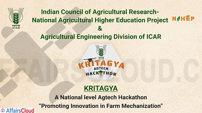 Kritagya Hackathon Launched by ICAR to promote Farm Mechanization