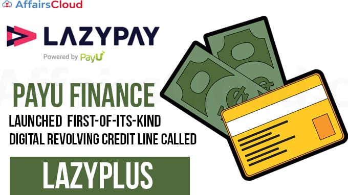 PayU-Finance-launched-a-first-of-its-kind-digital-revolving-credit-line-called-'LazyPlus'