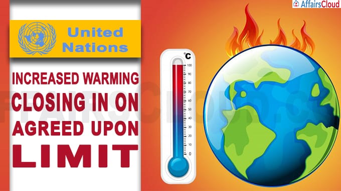 UN report Increased warming closing in on agreed upon limit