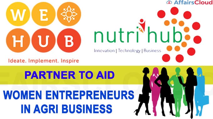 WE HUB, NutriHub partner to aid women entrepreneurs in agri business