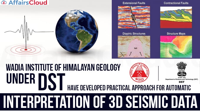 Wadia-Institute-of-Himalayan-Geology(WIHG),--under-DST-have-developed-practical-approach-for-automatic-interpretation-of-3D-seismic-datas