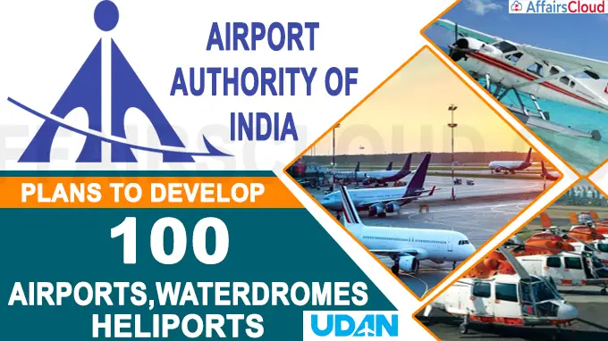 Airports Authority plans to develop 100 airports, waterdromes, heliports under UDAN by 2024