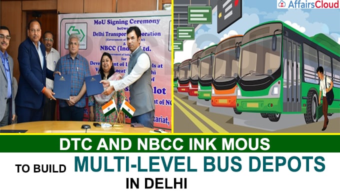 DTC and NBCC ink MOUs to build multi-level bus depots in Delhi