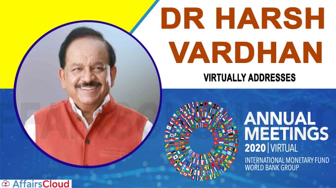 Dr Harsh Vardhan virtually addresses World Bank- IMF annual meeting 2020