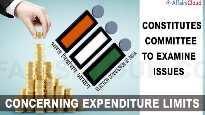 ECI constitutes committee to examine issues concerning expenditure limits