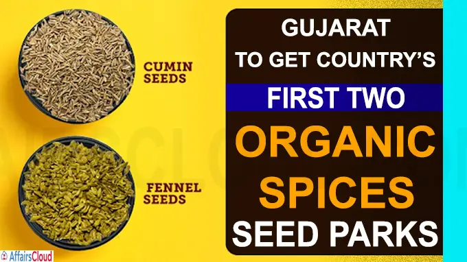 Gujarat to get country’s first two Organic Spices Seed parks