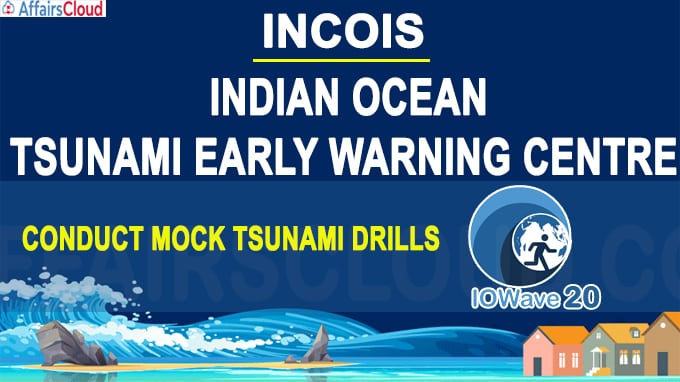 INCOIS, Indian Ocean Tsunami Early Warning Centre conduct mock tsunami drills