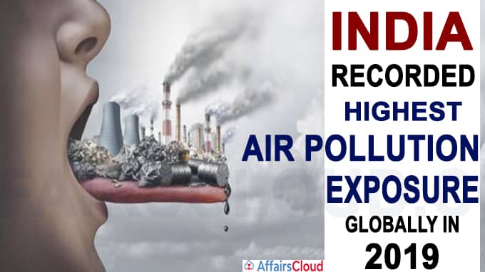 India recorded highest air pollution exposure globally in 2019