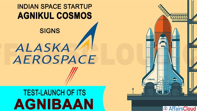 India's Agnikul Cosmos Signs Deal With Alaska Aerospace For Test Launch Of 'Agnibaan'