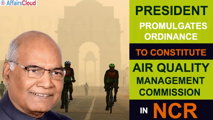 President promulgates Ordinance to constitute Air Quality Management Commission in NCR
