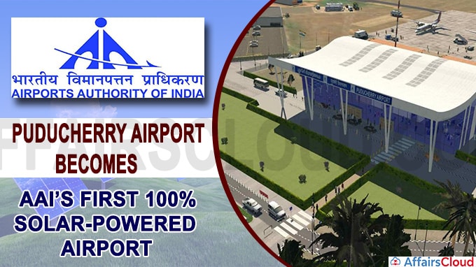 Puducherry airport becomes AAI’s first 100% solar-powered airport