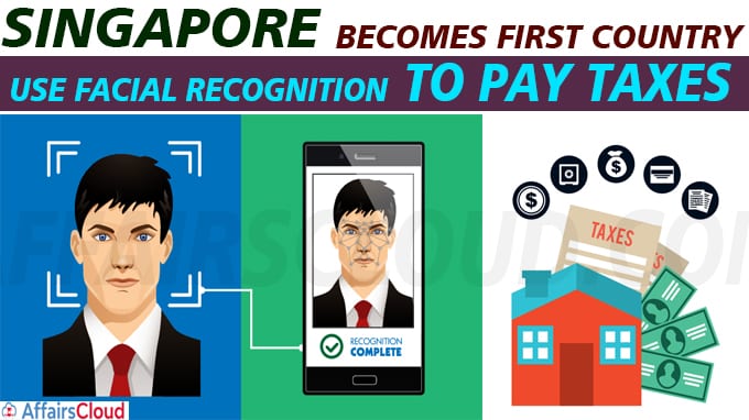 Singapore Becomes First Country to Use Facial Recognition to Pay Taxes