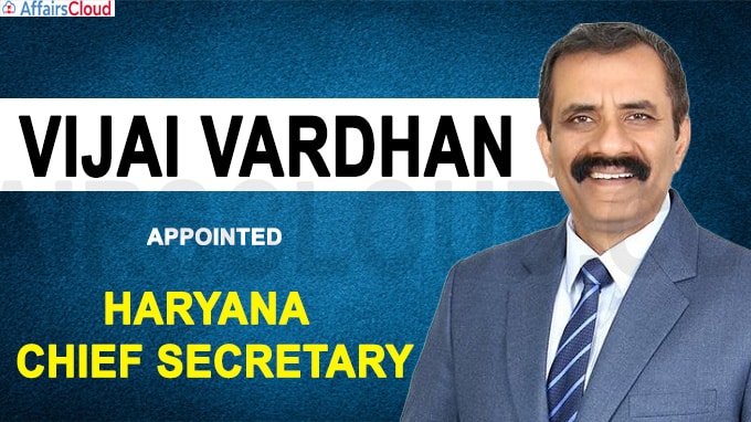 Vijai Vardhan is new Haryana chief secretary