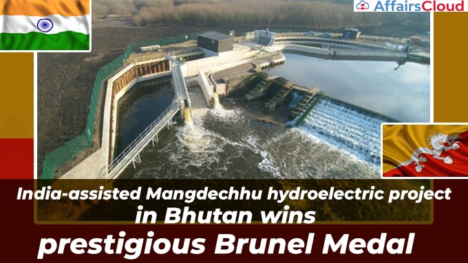 assisted-Mangdechhu-hydroelectric-project-in-Bhutan-wins-prestigious-Brunel-Medal