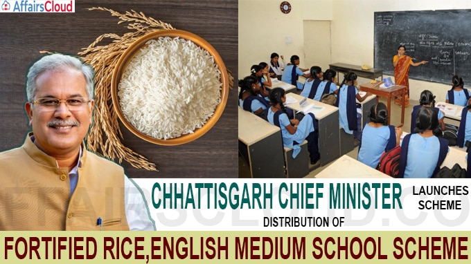 C''garh CM launches scheme for distribution of fortified rice,English Medium School Scheme